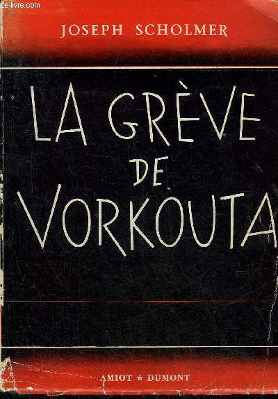 LA GREVE DE VORKOUTA - COLLECTION ARCHIVES D'HISTOIRE CONTEMPORAINE.