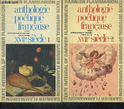 ANTHOLOGIE POETIQUE FRANCAISE XVIIE SIECLE - EN DEUX TOMES - TOMES 1 + 2 - COLLECTION GF N74 ET N84.