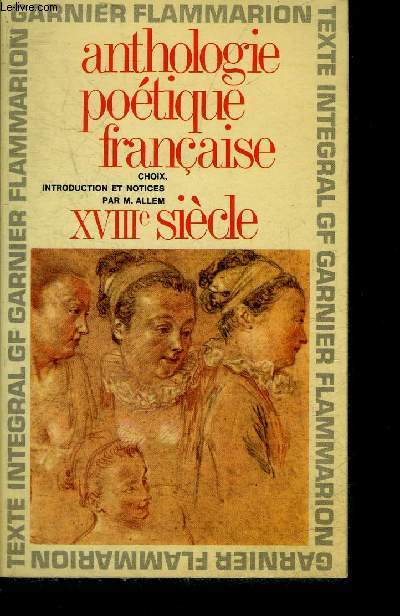 ANTHOLOGIE POETIQUE FRANCAISE XVIIIE SIECLE - COLLECTION GF N101.