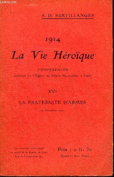 1914 LA VIE HEROIQUE - XVI : LA FRATERNITE D'ARMES 29 NOVEMBRE 1914.