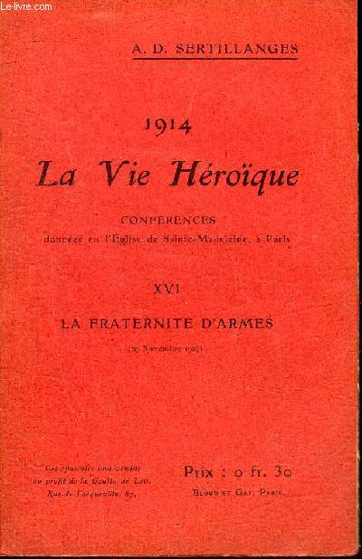 1914 LA VIE HEROIQUE - XVI : LA FRATERNITE D'ARMES 29 NOVEMBRE 1914.