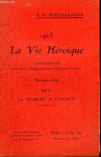 1915 LA VIE HEROIQUE - XXII : LA MARCHE A L'ETOILE 10 JANVIER 1915.