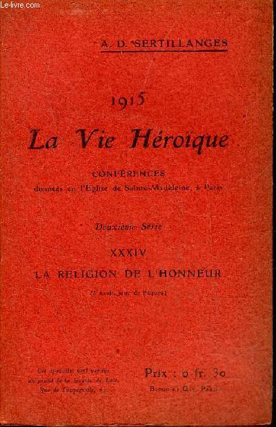 1915 LA VIE HEROIQUE - XXXIV : LA RELIGION DE L'HONNEUR 4 AVRIL JOUR DE PAQUES.