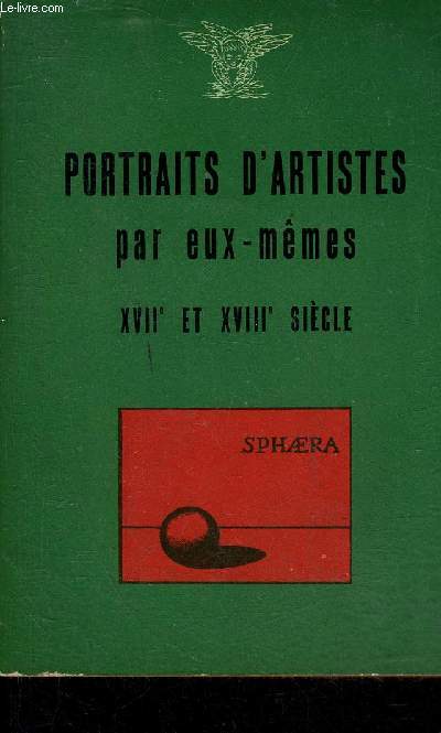 PORTRAITS D'ARTISTES PAR EUX MEMES XVII ET XVIIIE SIECLE.