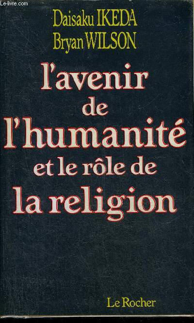 L'AVENIR DE L'HUMANITE ET LE ROLE DE LA RELIGION.