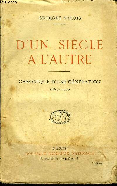 D'UN SIECLE A L'AUTRE - CHRONIQUE D'UNE GENERATION 1885-1920 - TROISIEME EDITION.