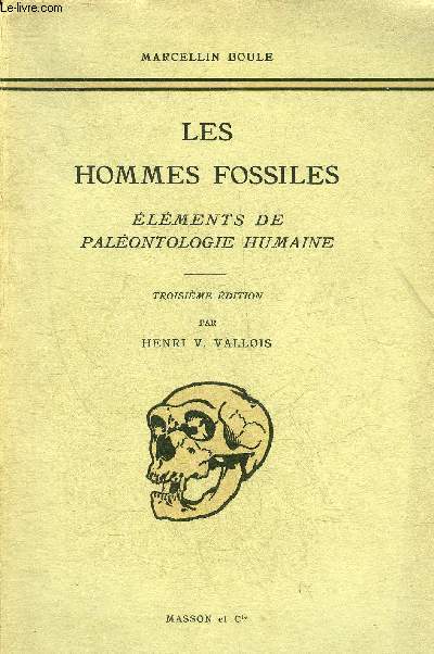 LES HOMMES FOSSILES ELEMENTS DE PALEONTOLOGIE HUMAINE - TROISIEME EDITION PAR HENRI V.VALLOIS.