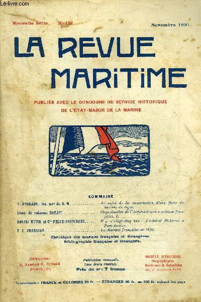 LA REVUE MARITIME N131 NOUVELLE SERIE NOVEMBRE 1930 - Au sujet de la construction d'une flotte de navires de ligne par V.Andrade - organisation de l'Aronautique maritime franaise I par Lieut. de vaisseau Barjot - il y a vingt cinq ans L'amiral Makarov