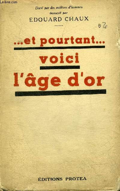 ET POURTANT VOICI L'AGE D'OR.
