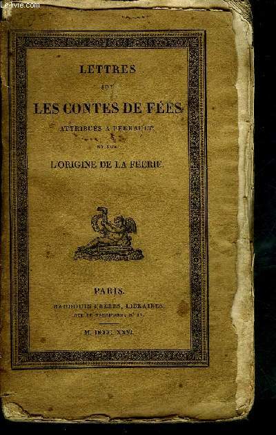 LETTRES SUR LES CONTES DE FEES ATTRIBUES A PERRAULT ET SUR L'ORIGINE DE LA FEERIE.