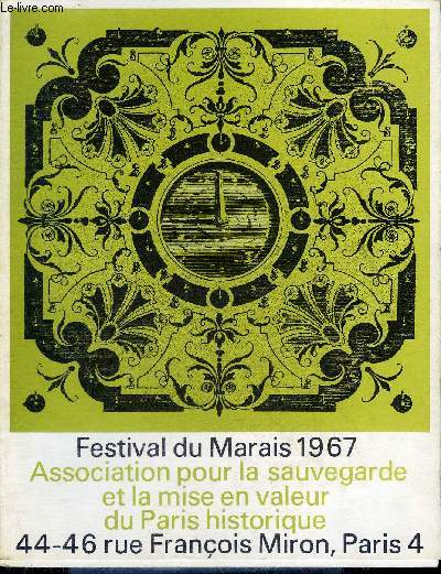 FESTIVAL DU MARAIS 1967 ASSOCIATION POUR LA SAUVEGARDE ET LA MISE EN VALEUR DU PARIS HISTORIQUE + FESTIVAL DU MARAIS NUMERO SPECIAL JUIN 1967.
