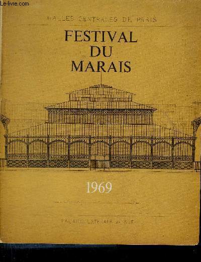 FESTIVAL DU MARAIS 1969 - SAUVEGARDE ET MISE EN VALEUR DU PARIS HISTORIQUE BULLETIN D'INFORMATION JUIN 1969 NUMERO SPECIAL.