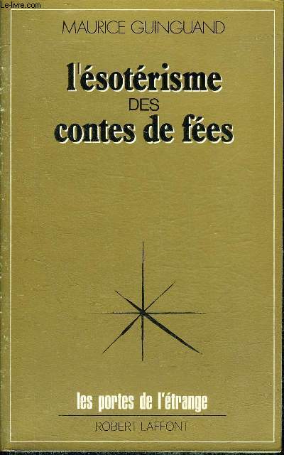 L'ESOTERISME DES CONTES DE FEES - COLLECTION LES PORTES DE L'ETRANGE