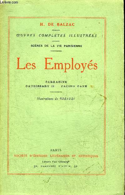 OEUVRES COMPLETES ILLUSTREES - SCENES DE LA VIE PARISIENNE - LES EMPLOYES - SARRASINE - GAUDISSART II - FACINO CANE.