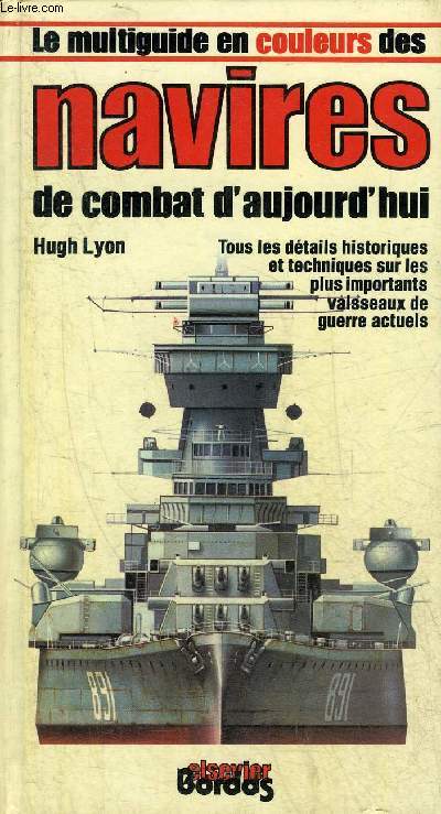 LE MULTIGUIDE EN COULEURS DES NAVIRES DE COMBAT D'AUJOURD'HUI.