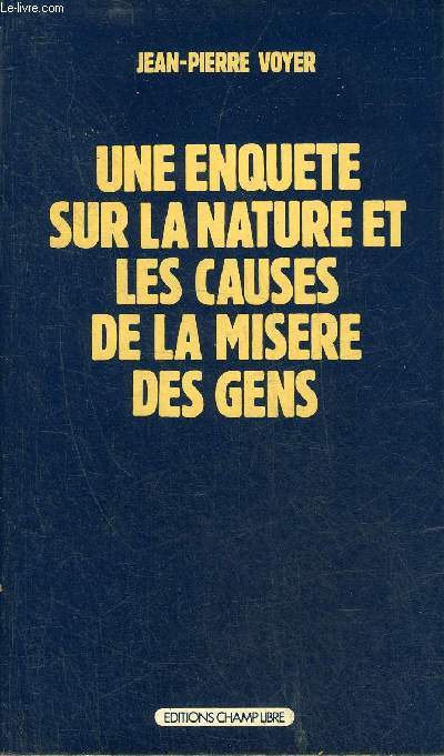 UNE ENQUETE SUR LA NATURE ET LES CAUSES DE LA MISERE DES GENS.
