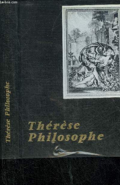 THERESE PHILOSOPHE OU MEMOIRES POUR SERVIR A L'HISTOIRE DE P.DIRRAG ET DE MADEMOISELLE ERADICE.