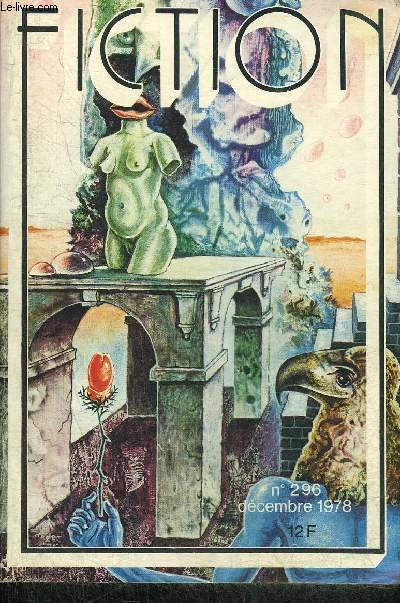 FICTION N296 DECEMBRE 1978 - Le dieu venu du nant par Bruno Lecigne - la journe du Dr.Kometevsky par Fritz Leiber - la tempte par Bertil Martensson - Dulcimer par Jean Marc Ligny - action 25 crunch split par Georges Alec Effinger etc.