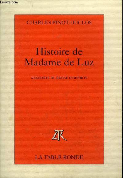 HISTOIRE DE MADAME DE LUZ - ANECDOTE DU REGNE D'HENRI IV.
