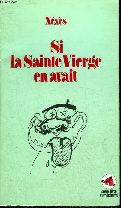 SI LA SAINTE VIERGE EN AVAIT.