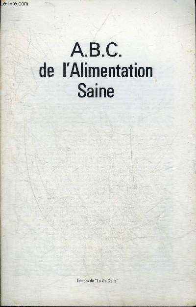 A.B.C. DE L'ALIMENTATION SAINE.