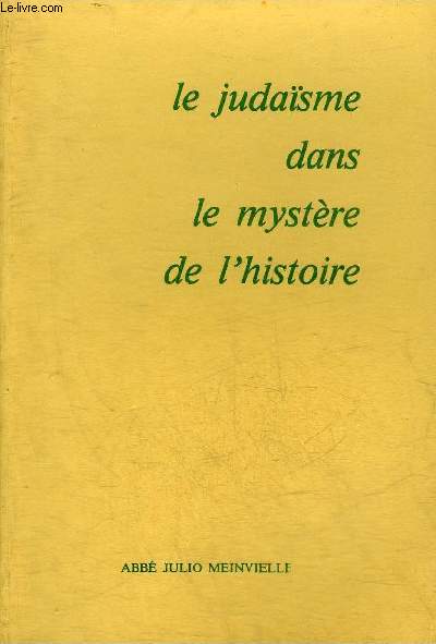 LE JUDAISME DANS LE MYSTERE DE L'HISTOIRE.