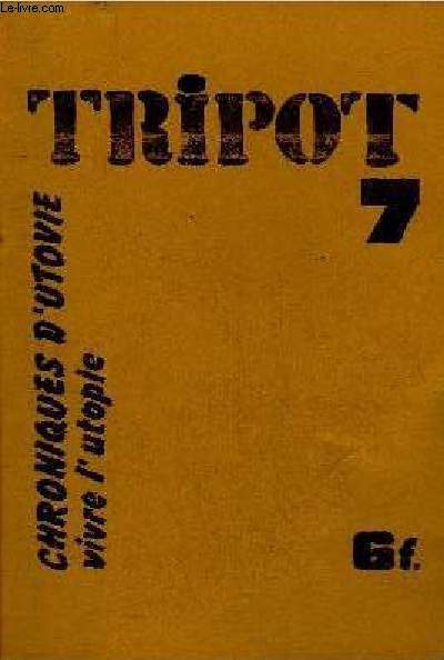 TRIPOT N7 PRINTEMPS 1974 - Pour quelques amis ecologues du temps pass - lettre de Maillane - Longo Mai village pionnier ou camp de travail ? - Arige dpartement communautaire ? - l'invitation - les visiteurs du dimanche etc.