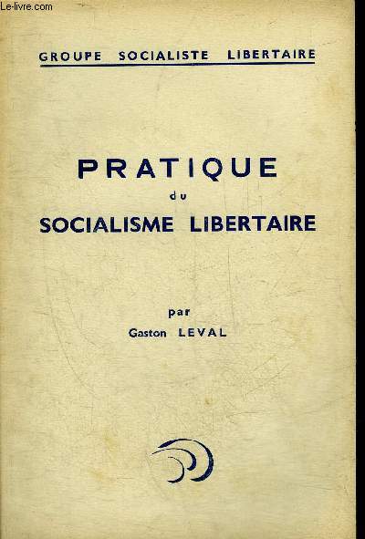 PRATIQUE DU SOCIALISME LIBERTAIRE.