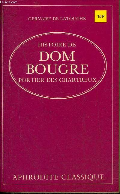 HISTOIRE DE DOM BOUGRE PORTIER DES CHARTREUX - COLLECTION APHRODITE CLASSIQUE N29.