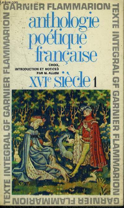 ANTHOLOGIE POETIQUE FRANCAISE XVIE SIECLE - TOME 1.