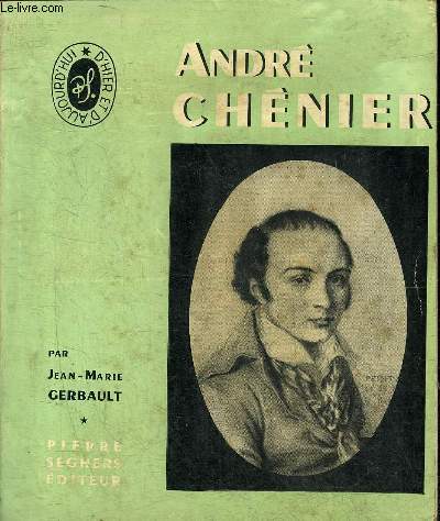 ANDRE CHENIER - COLLECTION ECRIVAINS D'HIER ET D'AUJOURD'HUI N5.