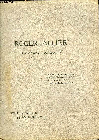 ROGER ALLIER 13 JUILLET 1890 - 30 AOUT 1914.