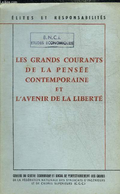 LES GRANDS COURANTS DE LA PENSEE CONTEMPORAINE ET L'AVENIR DE LA LIBERTE - ELITES ET RESPONSABILITES.