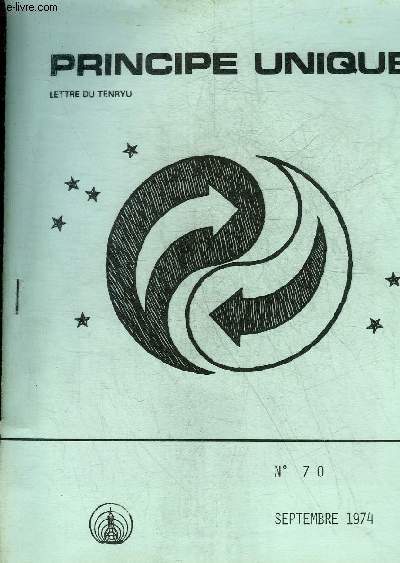 PRINCIPE UNIQUE LETTRE DU TENRYU N70 SEPTEMBRE 1974 - Nouvelles - le paradis perdu retrouv par F.Rivire - d'o viennent les caries dentaires par C.Yoshimi - le cancer et la philosophie d'Extreme Orient par G.Ohsawa - mademoiselle pquerette etc.