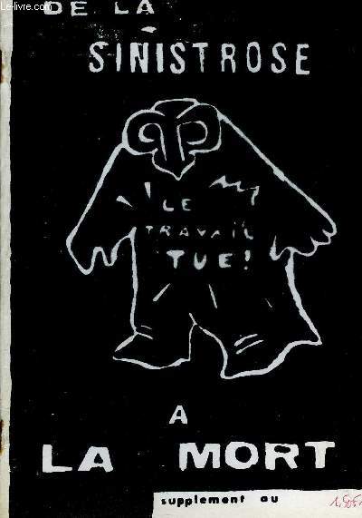 DE LA SINISTROSE A LA MORT - SUPPLEMENT AU CONTRE JOURNAL.