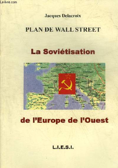 PLAN DE WALL STREET - LA SOVIETISATION DE L'EUROPE DE L'OUEST.