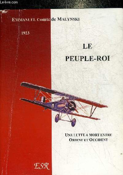 LE PEUPLE ROI - UNE LUTTE A MORT ENTRE ORIENT ET OCCIDENT.