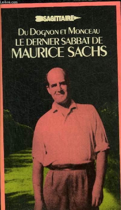 LE DERNIER SABBAT DE MAURICE SACHS.