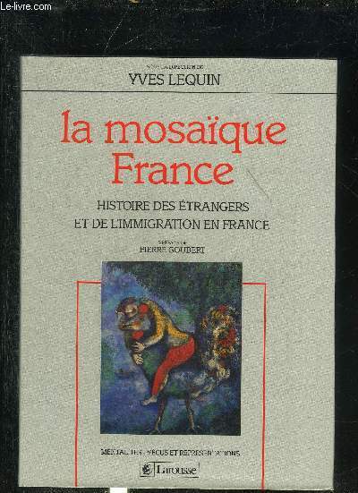LA MOSAIQUE FRANCE - HISTOIRE DES ETRANGERS ET DE L'IMMIGRATION EN FRANCE.