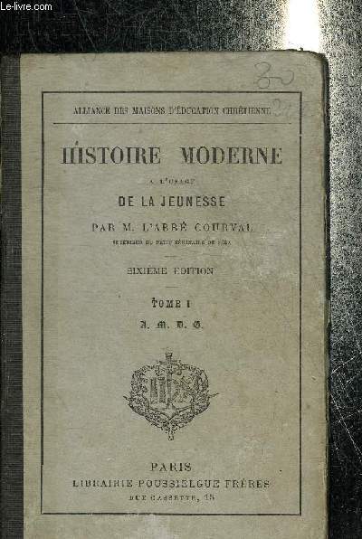 HISTOIRE MODERNE A L'USAGE DE LA JEUNESSE - TOME 1 - 6E EDITION.
