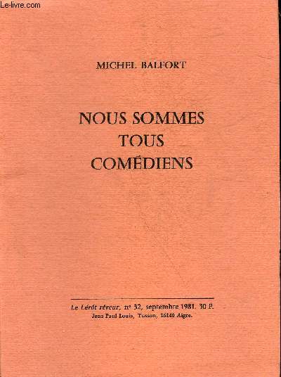 NOUS SOMMS TOUS COMEDIENS - LE LEROT REVEUR N32 SEPTEMBRE 1981.