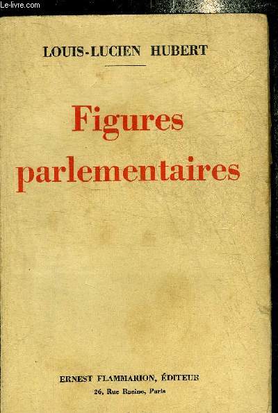 FIGURES PARLEMENTAIRES - LES PRESIDENTS DES ASSEMBLEES FRANCAISES AU XIXE SIECLE.