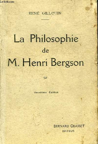 LA PHILOSOPHIE DE M.HENRI BERGSON - DEUXIEME EDITION.