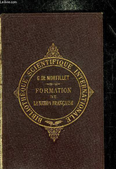 FORMATION DE LA NATION FRANCAISE - COLLECTION BIBLIOTHEQUE SCIENTIFIQUE INTERNATIONALE + ENVOI DE L'AUTEUR.