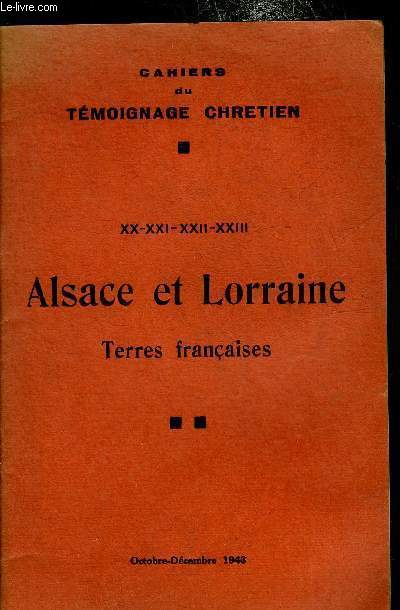CAHIERS DE TEMOIGNAGE CHRETIEN - ALSACE ET LORRAINE TERRES FRANCAISES.