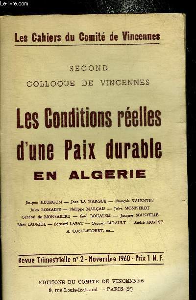 LES CAHIERS DU COMITE DE VINCENNES REVUE TRIMESTRIELLE N2 NOV 1960 - LES CONDITIONS REELLES D'UNE PAIX DURABLE EN ALGERIE.