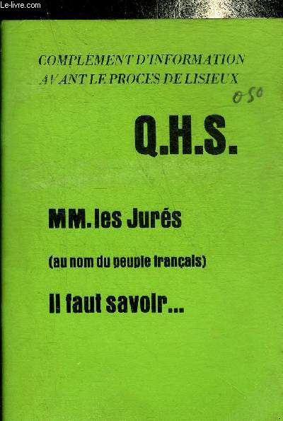 MM. LES JURES (AU NOM DU PEUPLE FRANCAIS) IL FAUT SAVOIR... - COMPLEMENT D'INFORMATION AVANT LE PROCES DE LISIEUX.
