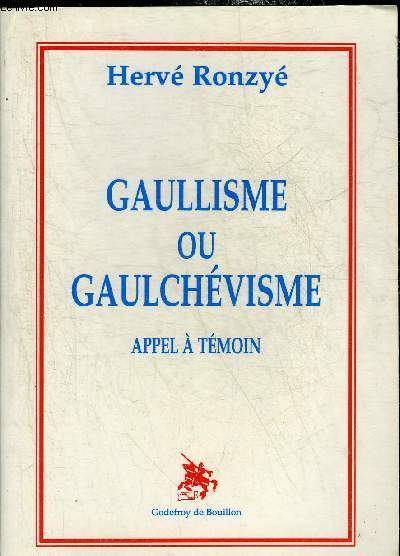 GAULLISME OU GAULCHEVISME APPEL A TEMOIN.