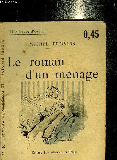 LE ROMAN D'UN MENAGE - COLLECTION UNE HEURE D'OUBLI N47.