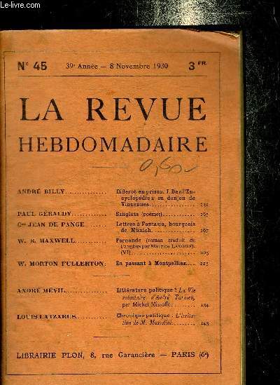 LA REVUE HEBDOMADAIRE N45 39E ANNEE 8 NOVEMBRE 1930 - Diderot en prison I. de l'encyclopdie au donjon de Vincennes - sanglots (pomes) - lettres  Fantasio bourgeois de Munich - Fernande (roman traduit de l'anglais par Maurice Lanoire) (VI) etc.
